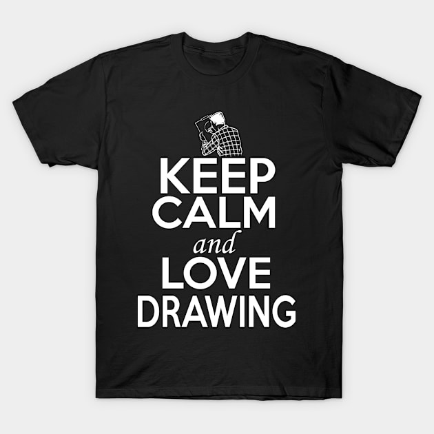 Drawing Lover Shirt | Keep Calm and Love Drawing T-Shirt by GoOsiris